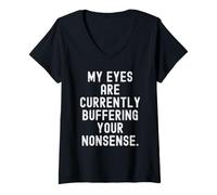Mujer mis Ojos están Actualmente amortiguando Tus tonterías Witty Camiseta Cuello V