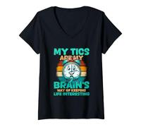 Mujer Mis tics Son mi Cerebro Forma de Mantener la Vida Interesante Camiseta Cuello V