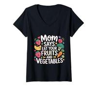 Mujer Mom Says Eat Your Fruits and Vegetables Comida Saludable |- Camiseta Cuello V