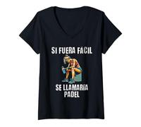 Mujer Motivación Gym Si fuera fácil se llamaría pádel Camiseta Cuello V