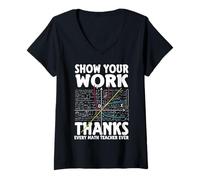 Mujer Muestra tu trabajo gracias a todos los profesores de matemáticas diciendo Camiseta Cuello V