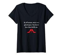Mujer Muévete a un Ritmo Glacial, Sabes cómo emociona Esa Cita Divertida Camiseta Cuello V