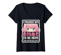 Mujer Mujer I Pause My Anime To Be Here This Better Be Good Girl Camiseta Cuello V