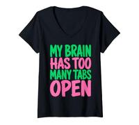 Mujer My Brain Has Too Many Tabs Open Funny Sarcastic Saying Camiseta Cuello V