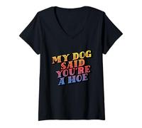 Mujer My Dog Said You're A Hoe - Funny Vintage Humor Tee Camiseta Cuello V