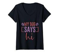 Mujer My Dog Says Hi Pet Owner Companion Greetings Camiseta Cuello V
