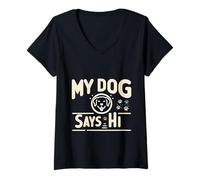 Mujer My Dog Says Hi Pet Owner Companion Greetings ||- Camiseta Cuello V