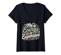Mujer My Energy Is Expensive Estado de ánimo Fuerte Presencia Camiseta Cuello V