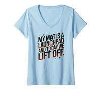 Mujer MY Mat IS A LAUNCHPAD and Today We Lift Off Camiseta Cuello V