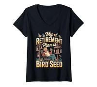 Mujer My Retirement Plan Is Bird Seed jubilación pájaros Camiseta Cuello V