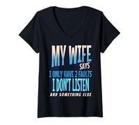 Mujer My Wife Says I Only Have 2 Faults I Dont Listen, Husband tee Camiseta Cuello V