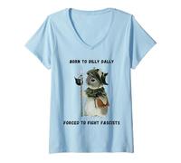 Mujer Nacido de Dilly Dally obligado a luchar contra fascistas Camiseta Cuello V