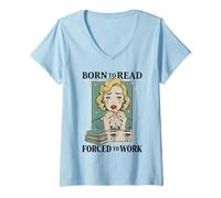 Mujer Nacido para Leer Forzado A Trabajar Bibliófilos Divertidos Amante De Libros Camiseta Cuello V