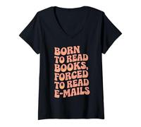 Mujer Nacido para leer libros obligados a leer correos electrónicos para mujeres Camiseta Cuello V
