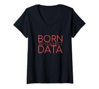 Mujer Nacido para Recopilar Datos Data Science, Data Scientist Camiseta Cuello V