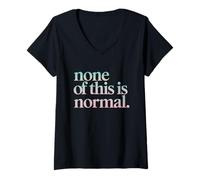 Mujer Nada De Esto Es Normal. Camiseta para Hombre Y Mujer. Camiseta Cuello V