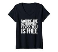 Mujer Nada de lo Que el Gobierno te da es Gratis Camiseta Cuello V