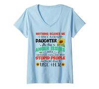 Mujer Nada me Asusta Tengo una Hija Loca, Ella Tiene Problemas de ira Camiseta Cuello V