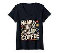 Mujer Name One Thing Better Than Coffee Caffeine Obsession |- Camiseta Cuello V