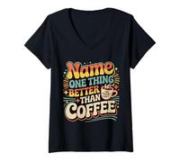 Mujer Name One Thing Better Than Coffee Caffeine Obsession |- Camiseta Cuello V