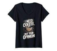 Mujer Necesito café, no es tu opinión, tee Camiseta Cuello V