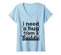 Mujer Necesito un Abrazo de un Malo Camiseta Cuello V