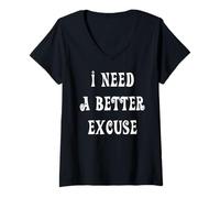 Mujer Necesito una Mejor Excusa Camiseta Cuello V