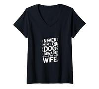 Mujer Never Mind The Dog Beware Of The Wife Dueño de mascota |- Camiseta Cuello V