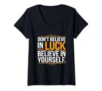 Mujer No Creas En La Suerte, Cree En Ti Mismo Camiseta Cuello V