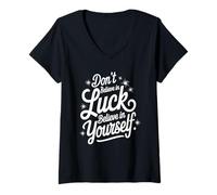 Mujer No Creas En La Suerte, Cree En Ti Mismo Camiseta Cuello V