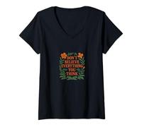 Mujer No creas Todo lo Que Piensas Mantra Positivo Consciente Camiseta Cuello V