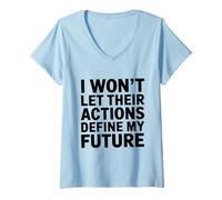 Mujer No dejaré que sus acciones definan mi futuro tramposo Camiseta Cuello V