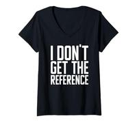 Mujer No entiendo la referencia: divertido, confuso, no familiar, perdido Camiseta Cuello V