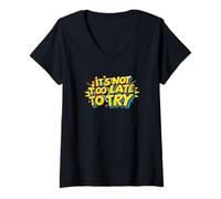 Mujer No es Demasiado Tarde para intentarlo. Positividad, Cita Motivacional Camiseta Cuello V
