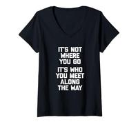 Mujer No es donde vas (Es a quien conoces en el camino) - Un Camiseta Cuello V