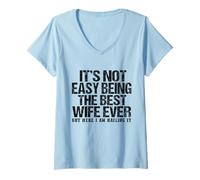 Mujer No es fácil ser la mejor esposa de todos los tiempos, pero aquí estoy clavando Camiseta Cuello V