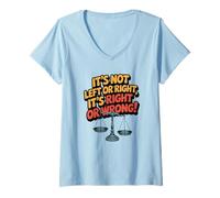 Mujer No es Izquierda o Derecha, es Correcto o incorrecto Camiseta Cuello V
