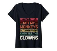 Mujer No es mi circo ni mis monos Definitivamente conozco a todos los payasos Camiseta Cuello V