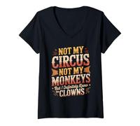 Mujer No es mi Circo, no mis Monos, Pero definitivamente conozco al Payaso Camiseta Cuello V
