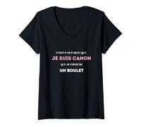 Mujer No es Porque Soy cañón Que busco una Bola Camiseta Cuello V