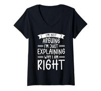 Mujer No estoy discutiendo, solo estoy explicando por qué soy empleado adecuado Camiseta Cuello V