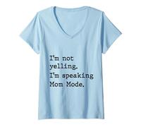Mujer No Estoy Gritando Estoy Hablando Mamá Modo Divertido Mamá Humor Camiseta Cuello V
