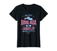 Mujer No Estoy Jubilada Soy Abuela Profesional Yaya Jubilación Camiseta