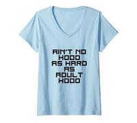 Mujer No Hay Capucha Tan Dura como la Edad Adulta Camiseta Cuello V