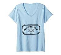 Mujer No Hay Concierto Hoy Amantes de la música Triste Divertido Camiseta Cuello V