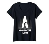 Mujer No Hay Concierto Hoy Amantes de la música Triste Divertido Camiseta Cuello V