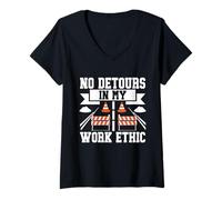 Mujer No Hay desvíos en mi Trabajo Ética Constructor de Carreteras Camiseta Cuello V