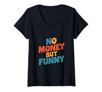 Mujer No Hay Dinero todavía Divertido | Cotizaciones sarcásticas relacionadas con el Estilo de Vida Camiseta Cuello V