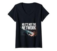 Mujer No It's Not The Network Broma tecnológica del programador - Camiseta Cuello V