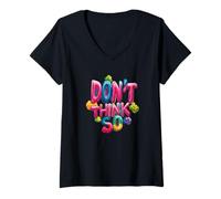 Mujer No lo pienses tan emblema para un aspecto bonito Camiseta Cuello V
